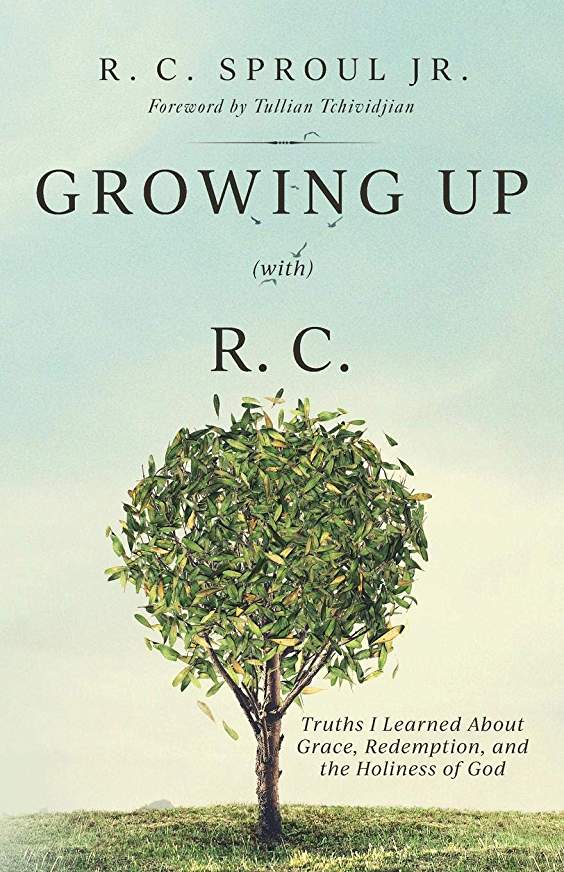 Book Review on R.C. Sproul Jr.’s – Growing Up With R.C. – Truths I ...